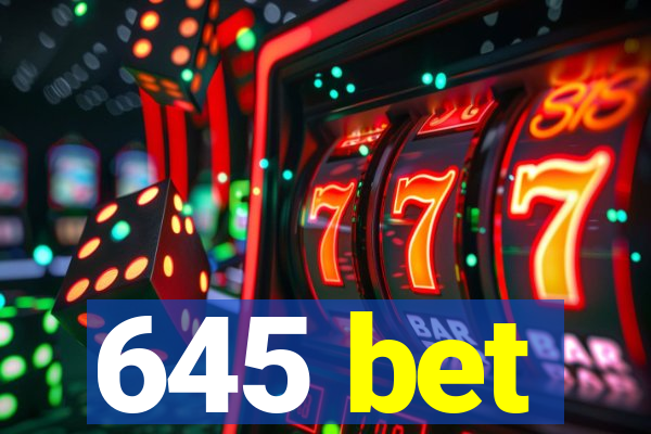 645 bet